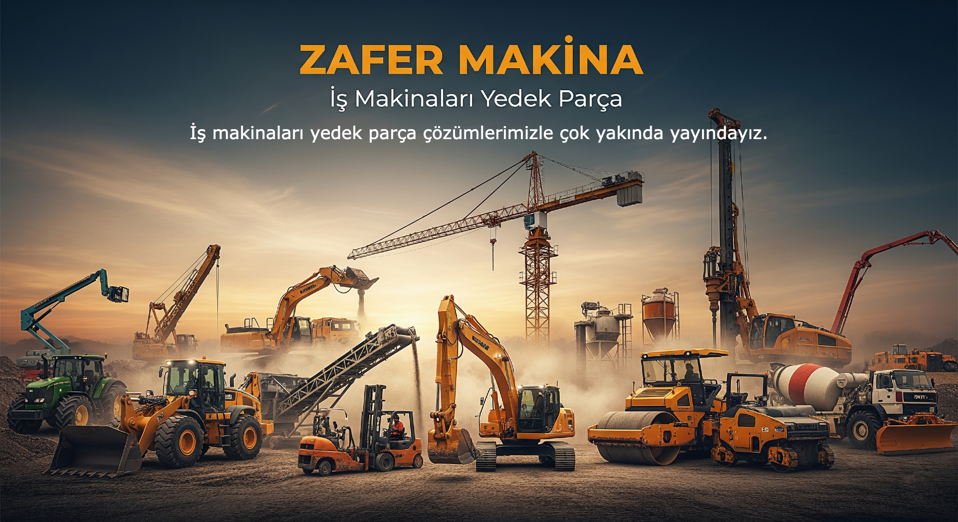 Zafer Makina Yakında - İş makinaları yedek parça çözümlerimizle çok yakında yayındayız. - Masaüstü